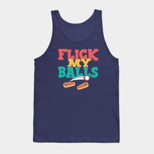 Flick My Balls - Funny Pinball Tank Top